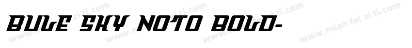BULE SKY NOTO BOLD字体转换